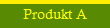 Produkt A